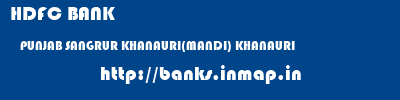 HDFC BANK  PUNJAB SANGRUR KHANAURI(MANDI) KHANAURI  banks information 